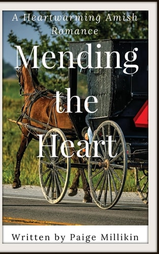 Mending the Heart A Heartwarming Amish Romance