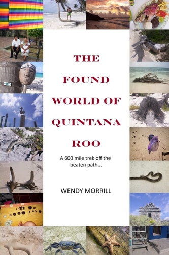 The Found World of Quintana Roo A 600 Mile Trek Off the Beaten Path