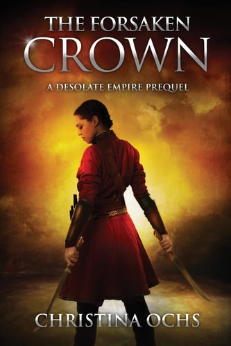 The Forsaken Crown: A Desolate Empire Prequel (The Desolate Empire)