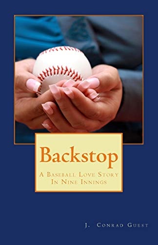 Backstop A Baseball Love Story In Nine Innings