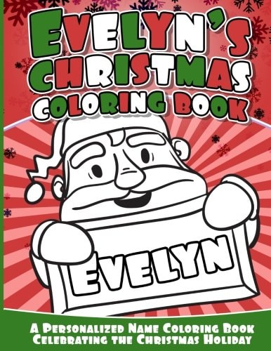 Evelyn's Christmas Coloring Book A Personalized Name Coloring Book Celebrating the Christmas Holiday