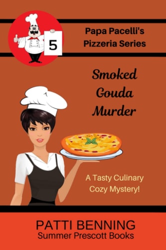 Smoked Gouda Murder Book 5 in Papa Pacelli's Pizzeria Series