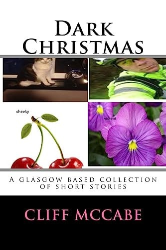 Dark Christmas; a Collection of Glasgow Based Short Stories An Offshoot of Tens a Crowd Series
