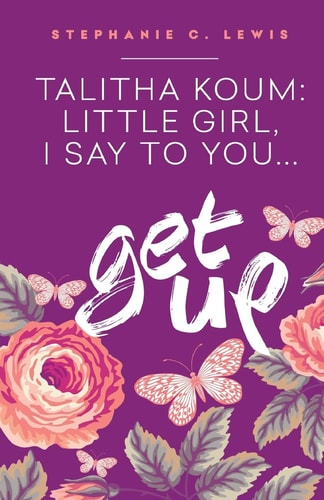 Talitha Koum Little Girl I Say To You Get Up