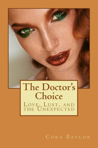 The Doctor's Choice Love, Lust, and the Unexpected
