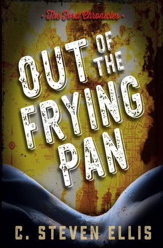 The Ford Chronicles Out of the Frying Pan