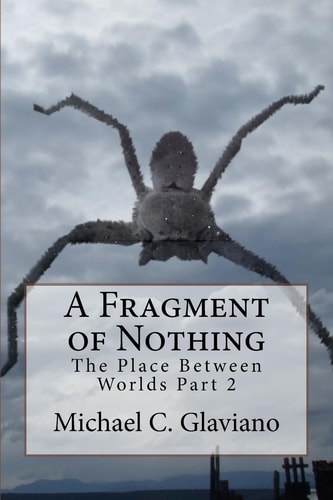 A Fragment of Nothing The Place Between Worlds Part 2