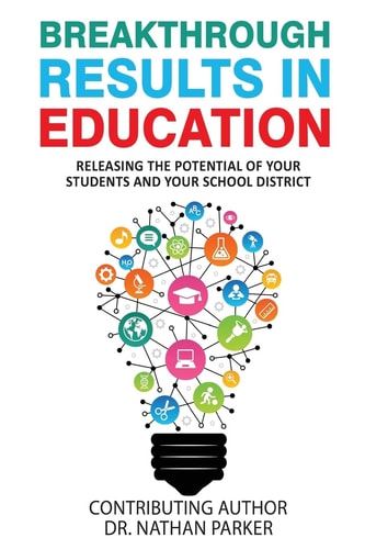 Breakthrough Results in Education Releasing the Potential of Your Students and Your School District