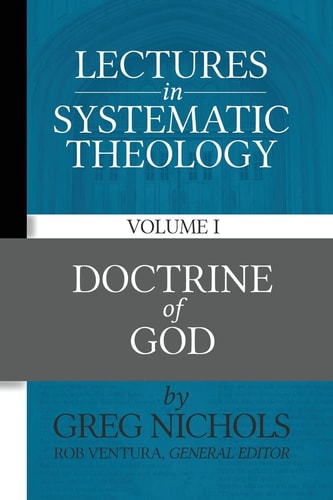 Lectures in Systematic Theology Doctrine of God