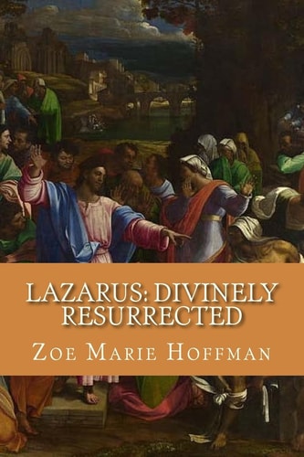 Lazarus: Divinely Resurrected The Anatomy of Lazarus' Tomb
