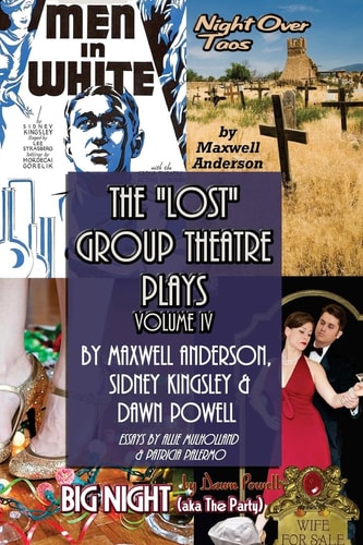 The Lost Group Theatre Plays: Vol IV Men in White, Big Night, and Night Over Taos