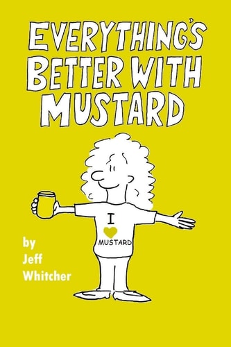 Everything's Better With Mustard