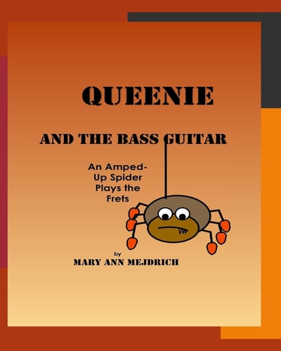 Queenie and the Bass Guitar An Amped -Up Spider Plays the Frets