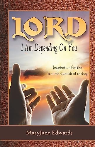 LORD, I Am Depending On You