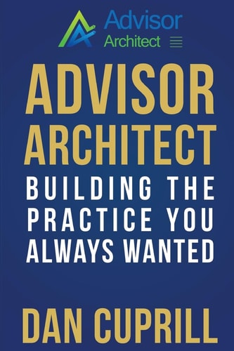 Advisor Architect Building the Practice You Always Wanted