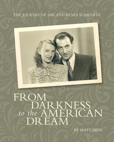 The Journey of Abe and Renia Schwartz From Darkness to the American Dream