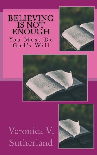 Believing Is Not Enough You Must Do God's Will