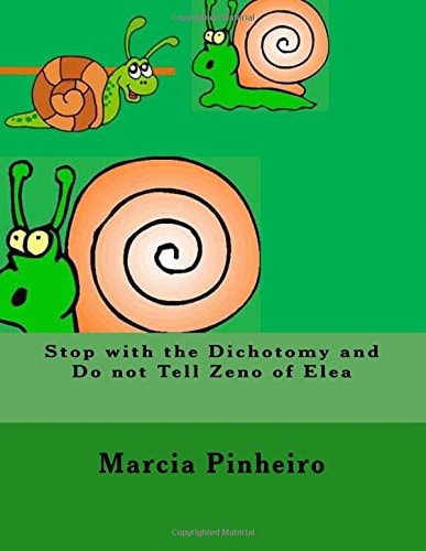 Stop with the Dicthotomy and Do Not Tell Zeno of Elea