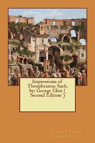 Impressions of Theophrastus Such. by George Eliot ( Second Edition )