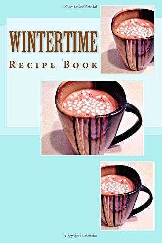 Wintertime Recipe Book Keep Your Recipes Organized