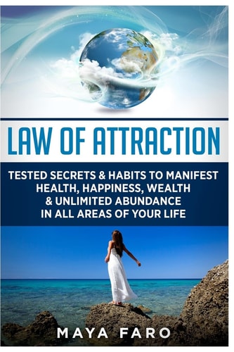 Law of Attraction: Tested Secrets & Habits to Manifest Health, Happiness, Wealth & Unlimited Abundance in All Areas of Your Life LOA, Quantum Physics, Law of Attraction, #1