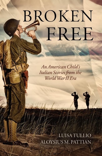 Broken Free An American Child's Italian Stories from the World War II Era