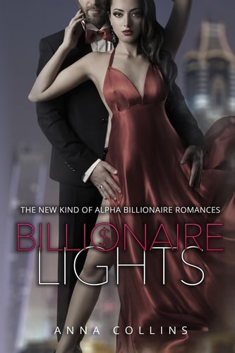 Billionaire Lights The Alpha Billionaire Romance Complete Series
