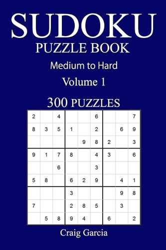 300 Medium to Hard Sudoku Puzzle Book Volume 1