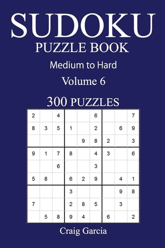 300 Medium to Hard Sudoku Puzzle Book Volume 6
