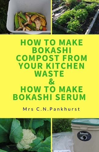 How to Make Bokashi Compost from Your Kitchen Waste and How to Make Bokashi Serum