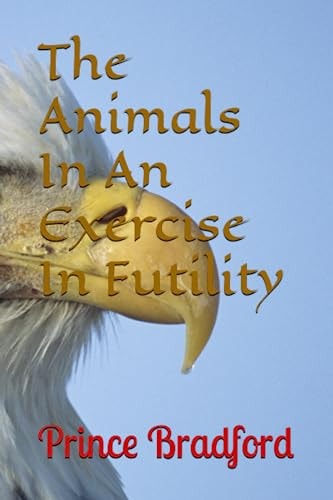 The Animals In An Exercise In Futility