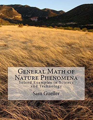 General Math of Nature Phenomena Solved Examples in Science and Technology