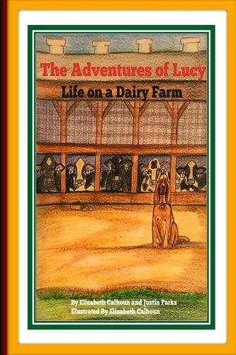 The Adventures Of Lucy Life on a Dairy Farm