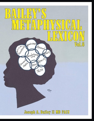 Bailey's Metaphysical Lexicon Volume 6