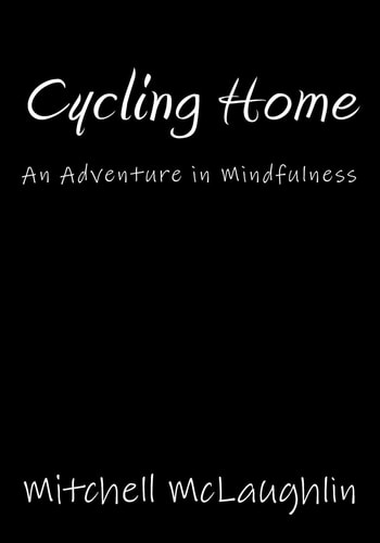 Cycling Home An Adventure in Mindfulness