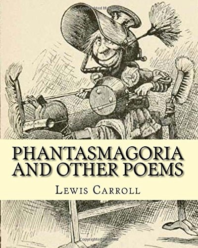 Phantasmagoria and Other Poems. By: Lewis Carroll, Illustrated By:Arthur B. (Burdett) Frost Poems (illustrated Edition)