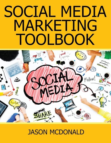Social Media 2017 Marketing Tools for Facebook, Twitter, LinkedIn, YouTube, Instagram and Beyond