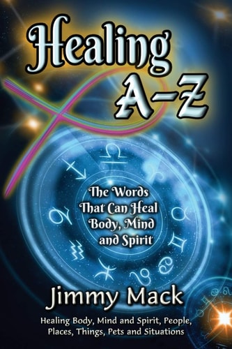 Healing A-Z The Words That Can Heal Body, Mind and Spirit