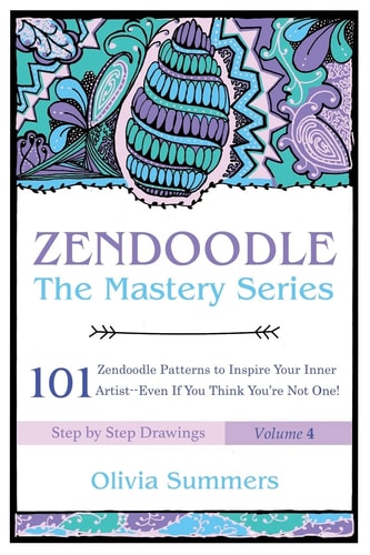 Zendoodle 101 Zendoodle Patterns to Inspire Your Inner Artist--Even If You Think You're Not One