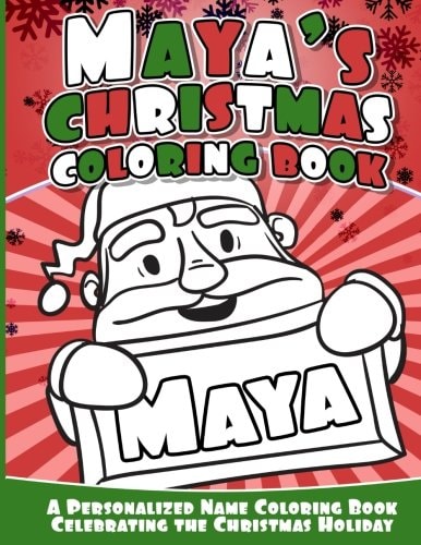 Maya's Christmas Coloring Book A Personalized Name Coloring Book Celebrating the Christmas Holiday