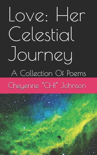 Love Her Celestial Journey: A Collection Of Poems