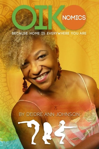 Oikonomics: Because Home Is Everywhere You Are Applying Ergonomics to Your Everyday Life