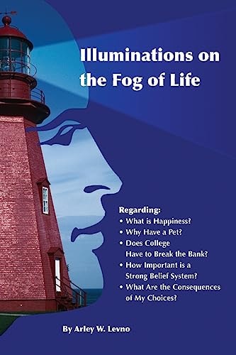 Illuminations on the Fog of Life