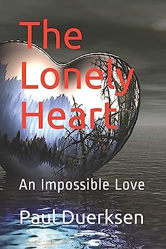 The Lonely Heart An Impossible Love