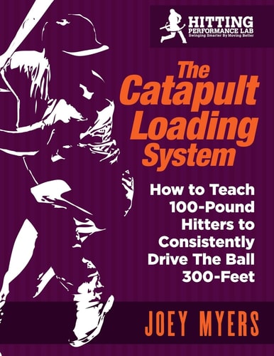 Catapult Loading System How to Teach 100-Pound Hitters to Consistently Drive the Ball 300-Feet