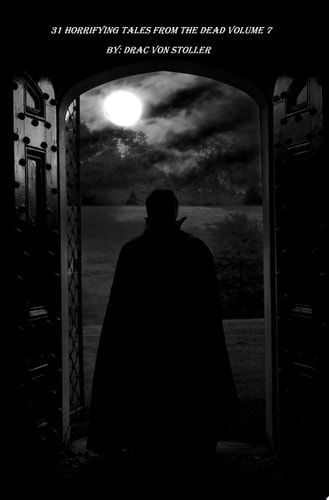 31 Horrifying Tales from the Dead Volume 7