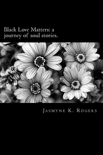 Black Love Matters A Journey of Soul Stories