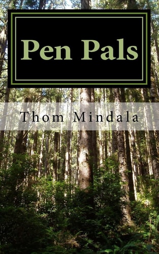 Pen Pals The Story of a Man and a Woman Who Find Each Other Through the Mail and Eventually Fall Deeply in Love with Each Other During an Era That Was New and Difficult for Our Entire Country