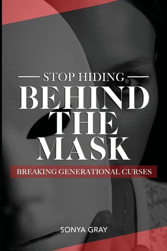 Stop Hiding Behind the Mask Breaking Generational Curses