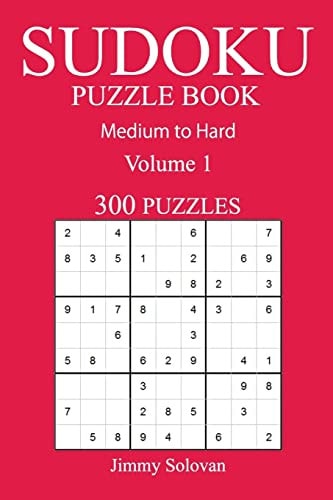 300 Medium to Hard Sudoku Puzzle Book Volume 1